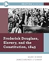 Frederick Douglass, Slavery, and the Constitution, 1845 (Reacting to the Past)
