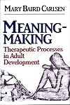 Meaning Making: Therapeutic Processes in Adult Development