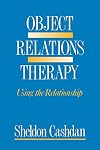 Object Relations Therapy: Using the Relationship