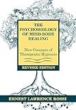 The Psychobiology Of Mindbody Healing Newconcepts Of Therapeutic Hypnosis Rev