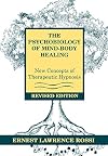 Psychobiology of Mind-Body Healing: New Concepts of Therapeutic Hypnosis