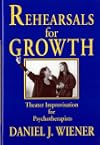 Rehearsals for Growth: Theater Improvisation for Psychotherapists