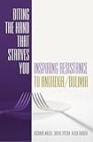 Biting The Hand That Starves You Inspiring Resistance To Anorexiabulimia Norton Professional Books
