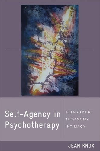 Self-Agency in Psychotherapy (By: Jean Knox) cover