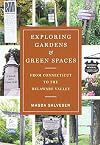 Exploring Gardens & Green Spaces: From Connecticut to the Delaware Valley