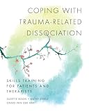 Coping With Traumarelated Dissociation Skills Training For Patients And Therapists Norton Series On Interpersonal Neurobiology