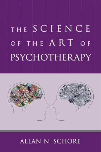The Science of the Art of Psychotherapy (By: Allan N. Schore) cover