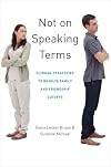 Not on Speaking Terms: Clinical Strategies to Resolve Family and Friendship Cutoffs (Norton Professional Books)