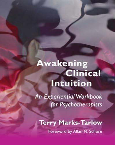 Awakening Clinical Intuition (By: Terry Marks-Tarlow) cover