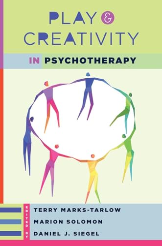 Play and Creativity in Psychotherapy (By: Daniel J. Siegel,Marion F. Solomon,Terry Marks-Tarlow) cover