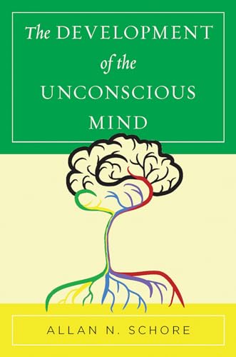 The Development of the Unconscious Mind (By: Allan N. Schore) cover