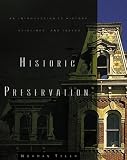 Historic Preservation An Introduction To Its History Principles And Practice