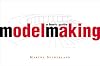 Model Making: A Basic Guide