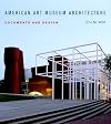 American Art Museum Architecture: Documents and Design