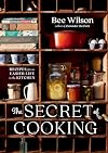 The Secret of Cooking: Recipes for an Easier Life in the Kitchen