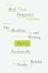 Real Toads, Imaginary Gardens: On Reading and Writing Poetry Forensically