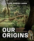 Our Origins Discovering Physical Anthropology Third Edition