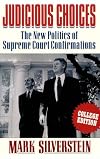 Judicious Choices: The New Politics of the Supreme Court Confirmations