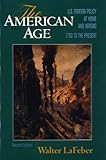 The American Age Us Foreign Policy At Home Abroad 1750 To The Present 2e Combined Vol