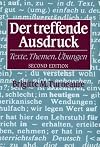Der treffende Ausdruck : Texte, Themen, Übungen