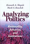 Analyzing Politics: Rationality, Behavior and Instititutions (New Institutionalism in American Politics)