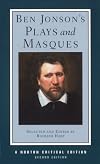 Ben Jonson's Plays and Masques [Norton Critical Edition, 2nd ed.]