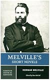 Melville's Short Novels [Norton Critical Edition]