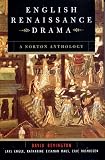 English Renaissance Drama A Norton Anthology