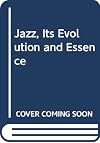 Jazz, Its Evolution and Essence
