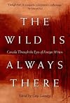 The wild is always there: Canada through the eyes of foreign writers
