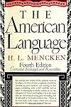 The American Language: An Inquiry into the Development of English in the United States