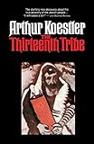 The Thirteenth Tribe The Khazar Empire And Its Heritage