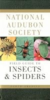 National Audubon Society Field Guide to North American Insects and Spiders