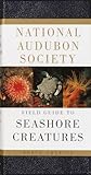 National Audubon Society Field Guide To Seashore Creatures North America National Audubon Society Field Guides