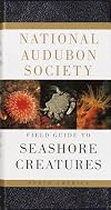 National Audubon Society Field Guide to North American Seashore Creatures