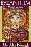 Byzantium: The Early Centuries