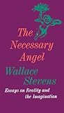 The Necessary Angel Essays On Reality And The Imagination