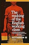 The Making Of The English Working Class