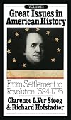 Great Issues in American History, Volume I: From Settlement to Revolution, 1584β1776