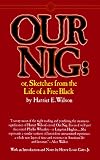 Our Nig; or, Sketches from the Life of a Free Black
