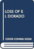 Loss Of El Dorado