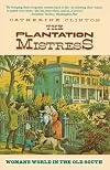 The Plantation Mistress: Woman's World in the Old South