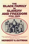 The Black Family in Slavery and Freedom, 1750-1925