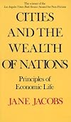Cities and the Wealth of Nations: Principles of Economic Life