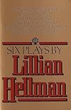 Six Plays by Lillian Hellman