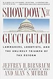 Showdown At Gucci Gulch Lawmakers Lobbyists And The Unlikely Triumph Of Tax Reform