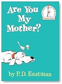 Are You My Mother?