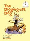 The Digging-est Dog (Beginner Books)