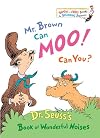 Mr. Brown Can Moo! Can You? Dr. Seuss's Book of Wonderful Noises