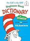 The Cat in the Hat Beginner Book Dictionary in Spanish (Beginner Books(R)) (Spanish Edition)